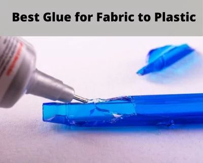 Best Glue for Fabric to Plastic